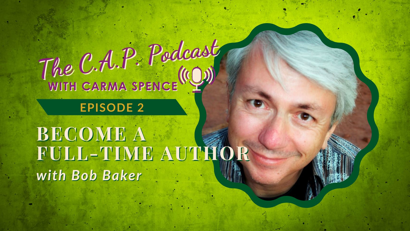 CAP Podcast Episode 2 Bob Baker