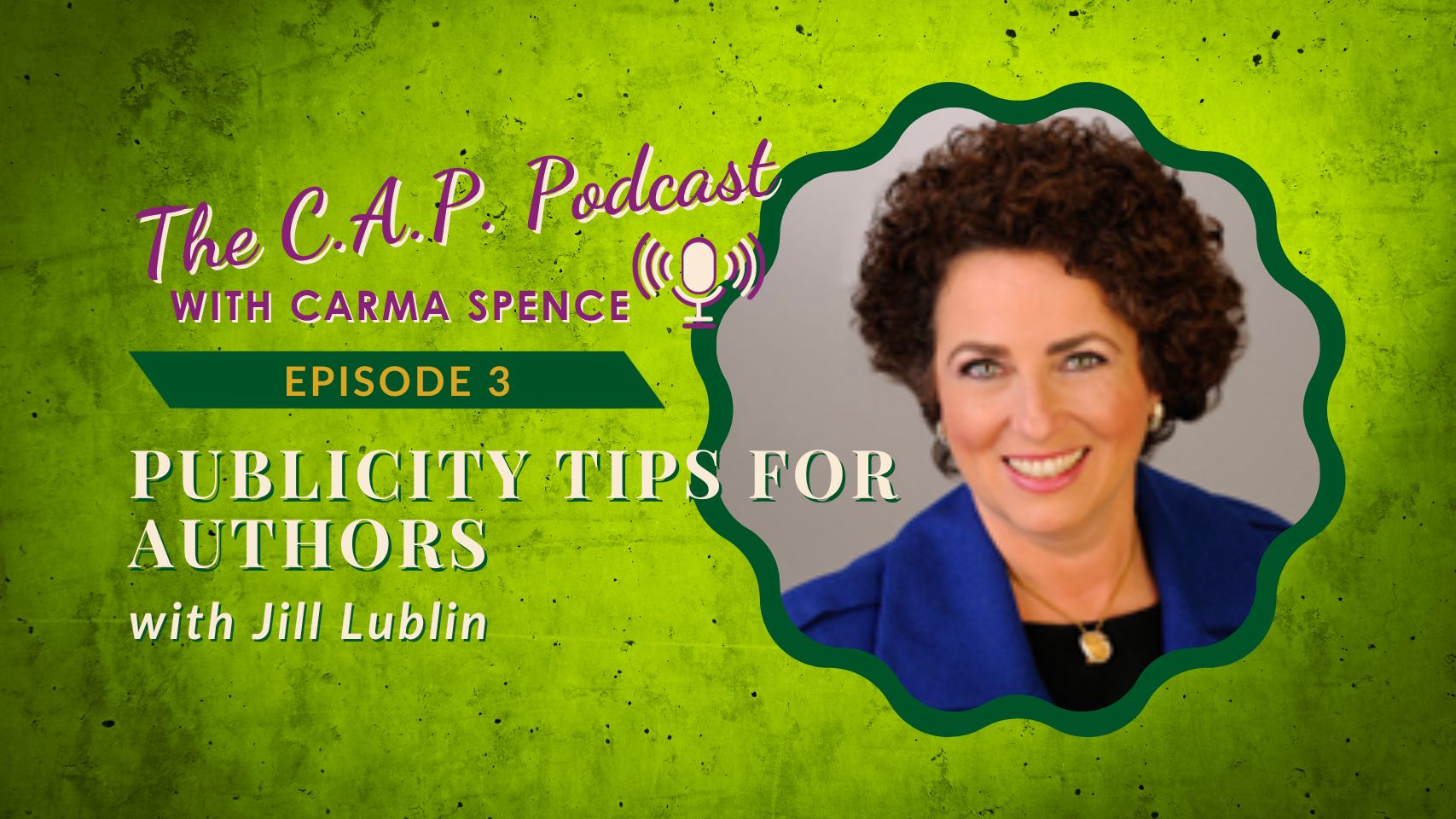 CAP Podcast Episode 3 Jill Lublin
