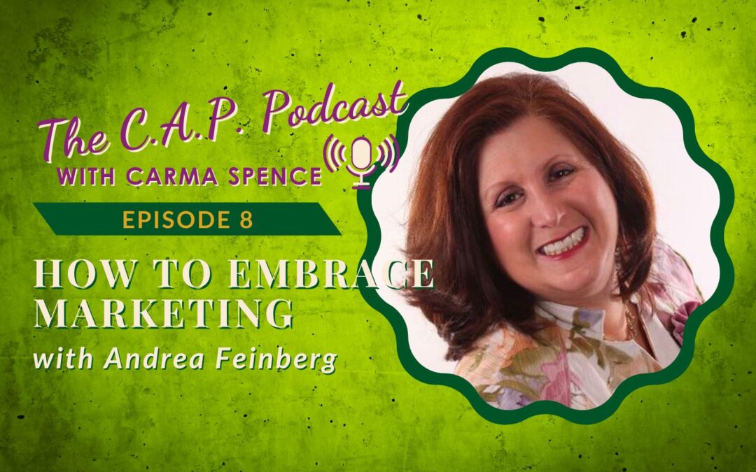 The CAP Podcast, Episode 8: Andrea Feinberg on Marketing