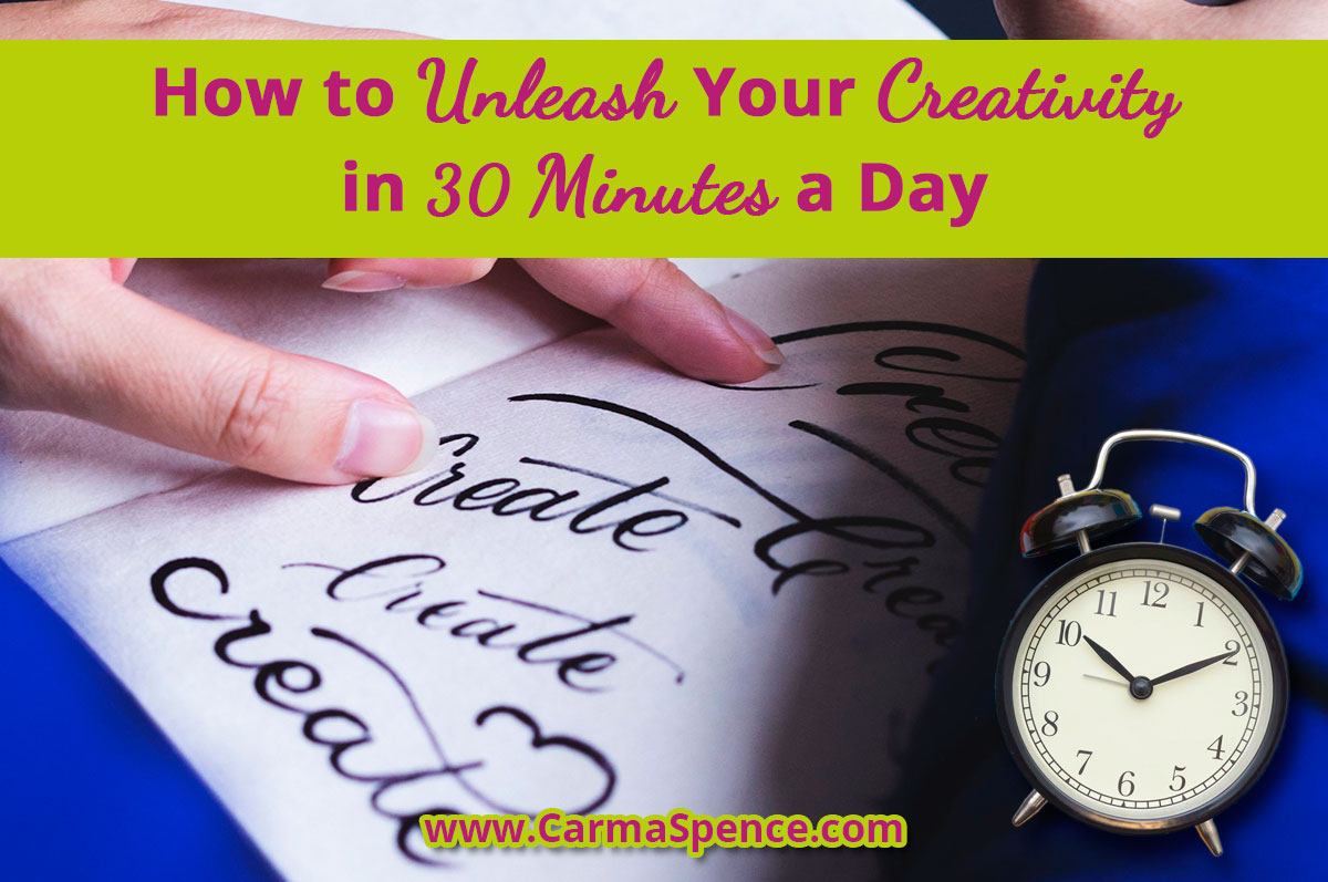 Unleash Creativity 30 Minutes Day