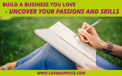 Build a Business You Love – Uncover Your Passions and Skills