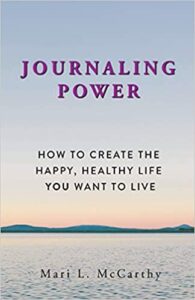 Journaling Power: How To Create The Happy, Healthy Life You Want To Live